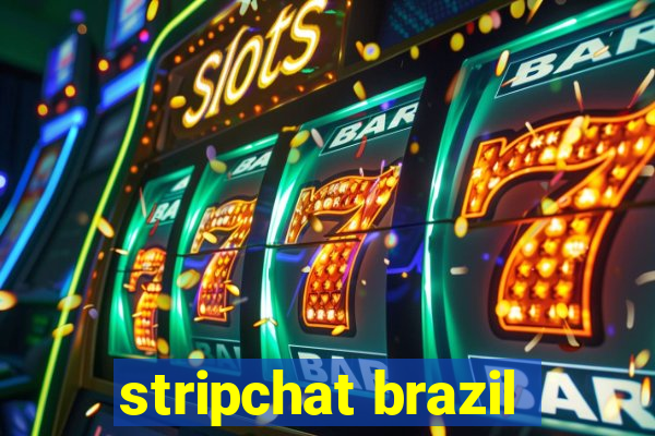 stripchat brazil